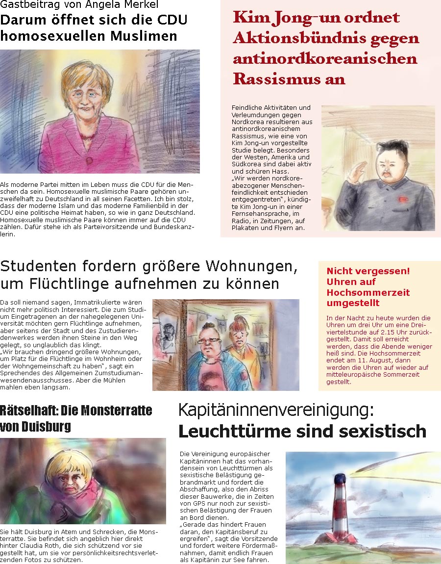 ZellerZeitung.de Seite 125 - Angela Merkel: CDU ffnet sich muslimischen Homopaaren / Kim Jong-un gegen antinordkoreanischen Rassismus / Studenten fordern grere Wohnungen, um Flchtlinge aufnehmen zu knnen / Uhrenumstellung auf Hochsommerzeit / Monsterratte von Duisburg / Kapitninnen finden Leuchttrme sexistisch
